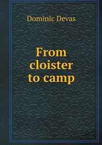 From cloister to camp