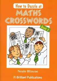 How to Dazzle at Maths Crosswords Book 2