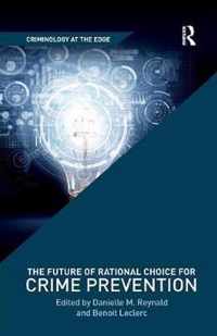 The Future of Rational Choice for Crime Prevention