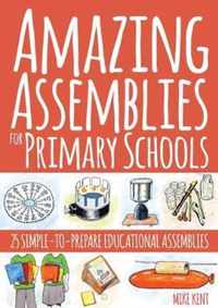 Amazing Assemblies For Primary Schools