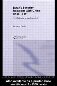 Japan's Security Relations with China Since 1989: From Balancing to Bandwagoning?