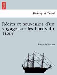 Re Cits Et Souvenirs D'Un Voyage Sur Les Bords Du Tibre