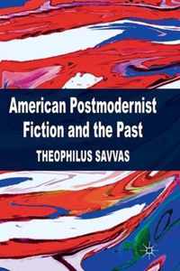 American Postmodernist Fiction and the Past