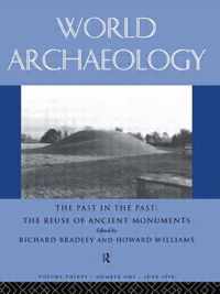 The Past in the Past: the Re-use of Ancient Monuments: World Archaeology 30