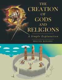 The Creation of Gods and Religions