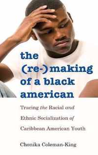 The (Re-)Making of a Black American