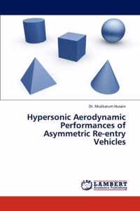 Hypersonic Aerodynamic Performances of Asymmetric Re-Entry Vehicles