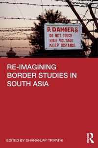 Re-imagining Border Studies in South Asia