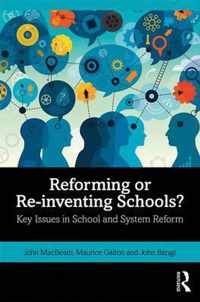 Reforming or Re-inventing Schools?