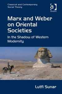 Marx and Weber on Oriental Societies