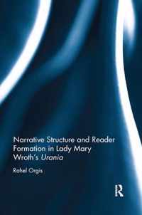 Narrative Structure and Reader Formation in Lady Mary Wroth's Urania