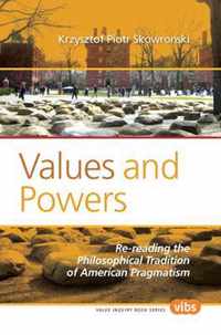 Values and Powers: Re-Reading the Philosophical Tradition of American Pragmatism