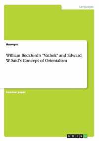 William Beckford's ''Vathek'' and Edward W. Said's Concept of Orientalism