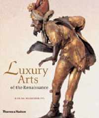 Luxury Arts of the Renaissance