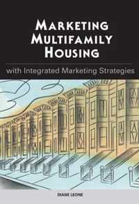 Marketing Multifamily Housing with Integrated Marketing Strategies