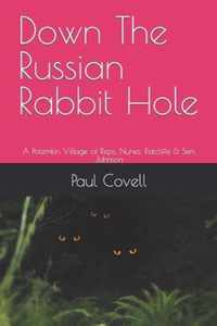 Down The Russian Rabbit Hole