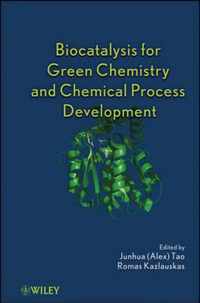 Biocatalysis for Green Chemistry and Chemical Process Development