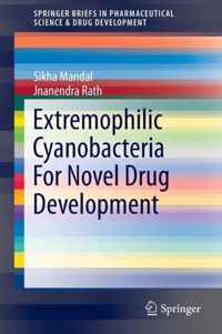 Extremophilic Cyanobacteria For Novel Drug Development