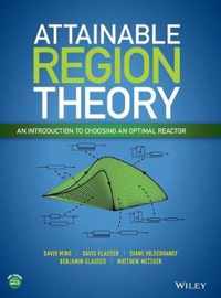 Attainable Region Theory