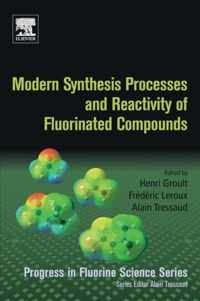 Modern Synthesis Processes and Reactivity of Fluorinated Compounds