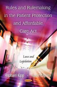 Rules & Rulemaking in the Patient Protection & Affordable Care Act