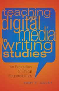 Teaching with Digital Media in Writing Studies