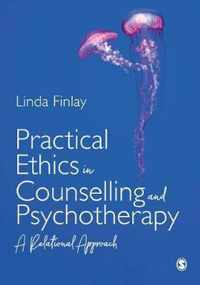 Practical Ethics in Counselling and Psychotherapy