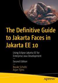 The Definitive Guide to Jakarta Faces in Jakarta EE 10