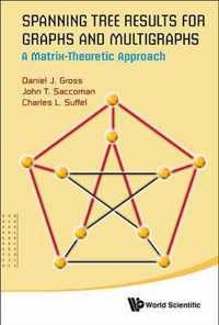 Spanning Tree Results For Graphs And Multigraphs