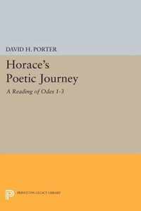 Horace`s Poetic Journey - A Reading of Odes 1-3 1¯3