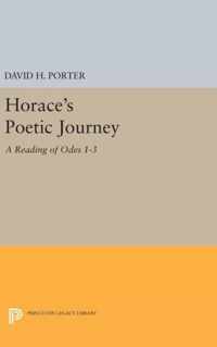 Horace`s Poetic Journey - A Reading of Odes 1-3