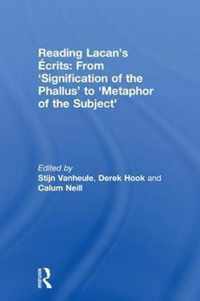 Reading Lacan's Écrits: From 'Signification of the Phallus' to 'Metaphor of the Subject'