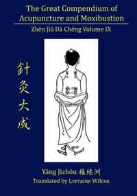 The Great Compendium of Acupuncture and Moxibustion Volume IX