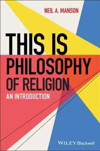 This Is Philosophy of Religion - An Introduction