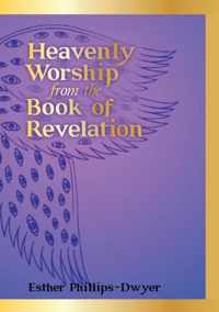 Heavenly Worship from the Book of Revelation