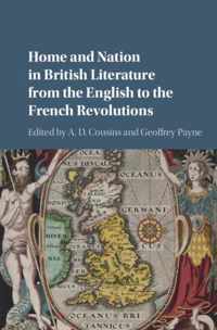 Home and Nation in British Literature from the English to the French Revolutions