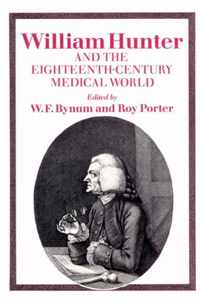 William Hunter and the Eighteenth-Century Medical World