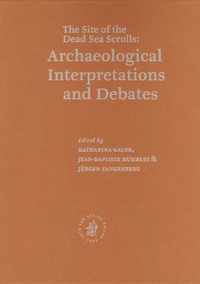 Qumran: The Site of the Dead Sea Scrolls: Archaeological Interpretations and Debates: Proceedings of a Conference Held at Brown University, November 1