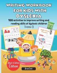 Writing Workbook for Kids with Dyslexia. 100 activities to improve writing and reading skills of dyslexic children. Black & White edition. Volume 3