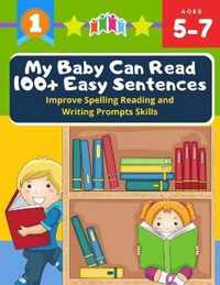 My Baby Can Read 100+ Easy Sentences Improve Spelling Reading And Writing Prompts Skills