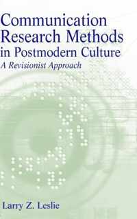 Communication Research Methods in Postmodern Culture