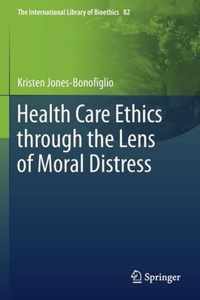 Health Care Ethics through the Lens of Moral Distress