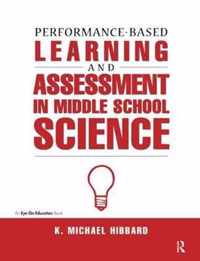 Performance-Based Learning & Assessment in Middle School Science