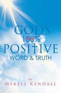 God's 100% Positive Word and Truth