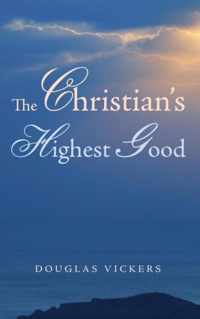 The Christian's Highest Good