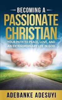 Becoming a Passionate Christian