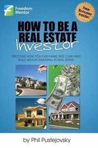 How to Be a Real Estate Investor