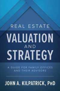 Real Estate Valuation and Strategy