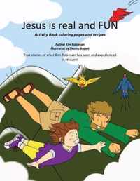 Jesus is real and FUN