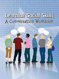 Learning Social Skills - A Conversation Workbook